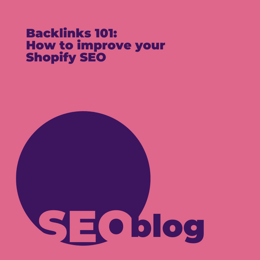 Backlinks 101: How to improve your Shopify SEO
